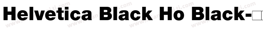 Helvetica Black Ho Black字体转换
